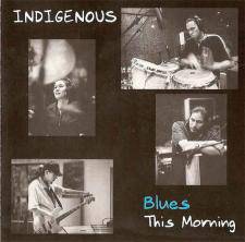 Indigenous : Blues This Morning